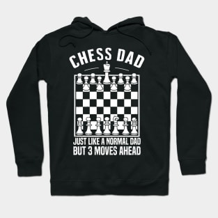 Chess dad Just like a normal dad But 3 moves ahead Hoodie